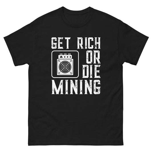 "Get Rich or Die Mining" T-shirt